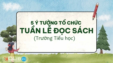 Tuần Lễ Đọc Sách 2026 Nên Làm Gì Cho Học Sinh Tiểu Học? 5 Ý Tưởng Đột Phá